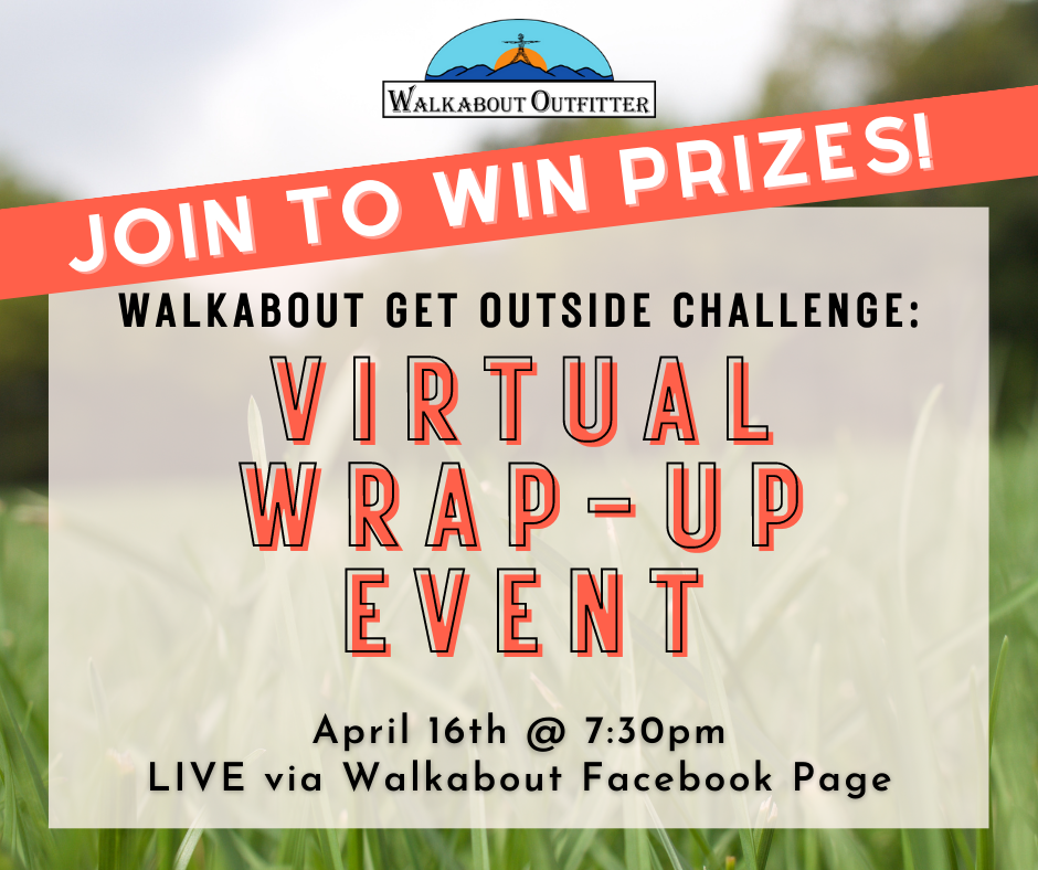 GET OUTSIDE CHALLENGE VIRTUAL WRAPUP EVENT — Walkabout Outfitter