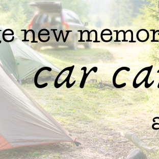 Car Camping: Tips & Product Recommendations