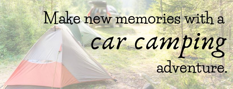 Car Camping: Tips & Product Recommendations