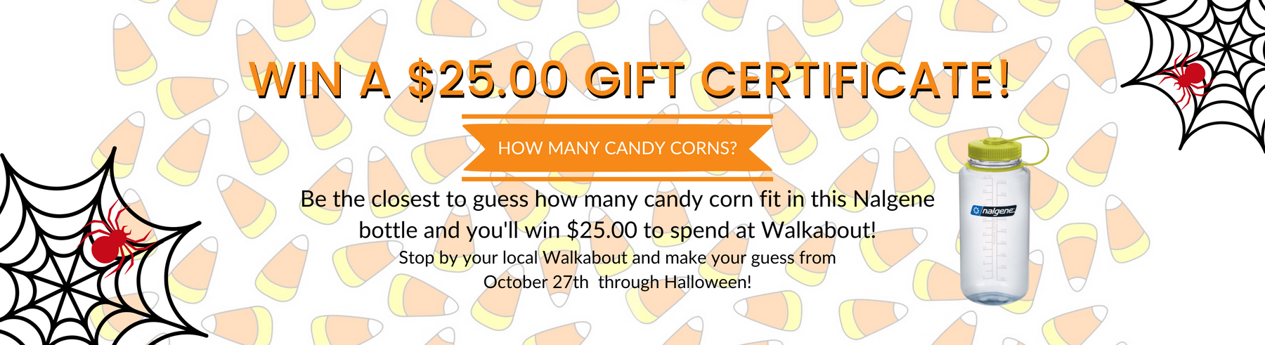 Guess how many Candy Corns for a chance to WIN a $25.00 Gift Certificate! - Oct 27th - 31st)