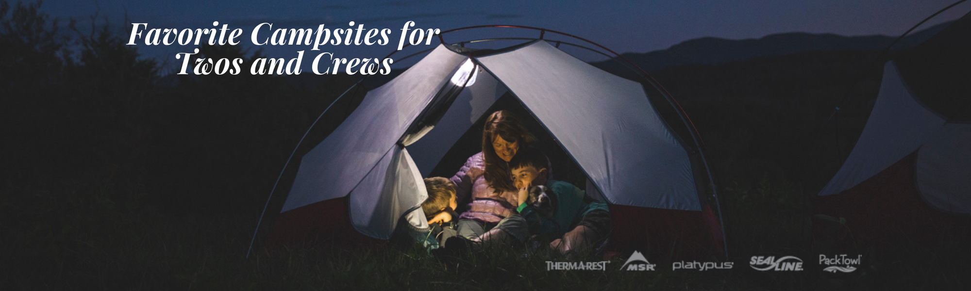 Quality Time, Quality Views: Our Favorite Campsites for Twos and Crews (part 3)