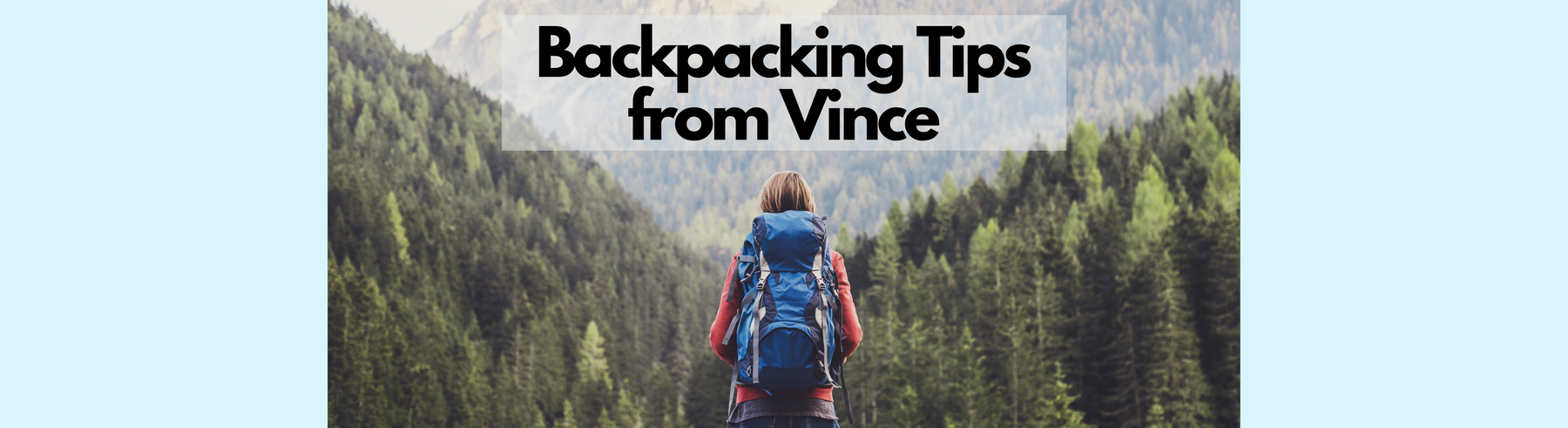 Backpacking Tips from Vince at Walkabout